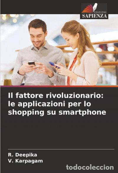 Libros: Il fattore rivoluzionario: le applicazioni per lo shopping su smartphone- 9786208934194
