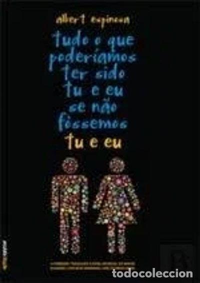 Libri di seconda mano: Tudo o que poder&iacute;amos ter sido tu e eu se n&atilde;o f&ocirc;ssemos tu e eu- 9789892800608