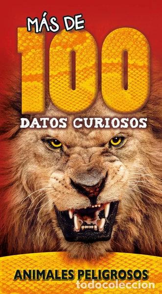 Libros: M&aacute;s de 100 datos curiosos. Animales peligrosos- 9788491781172