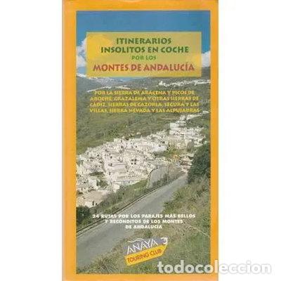 Libros: Itinerarios ins&oacute;litos en coche por los montes de Andaluc&iacute;a- 9788481657593