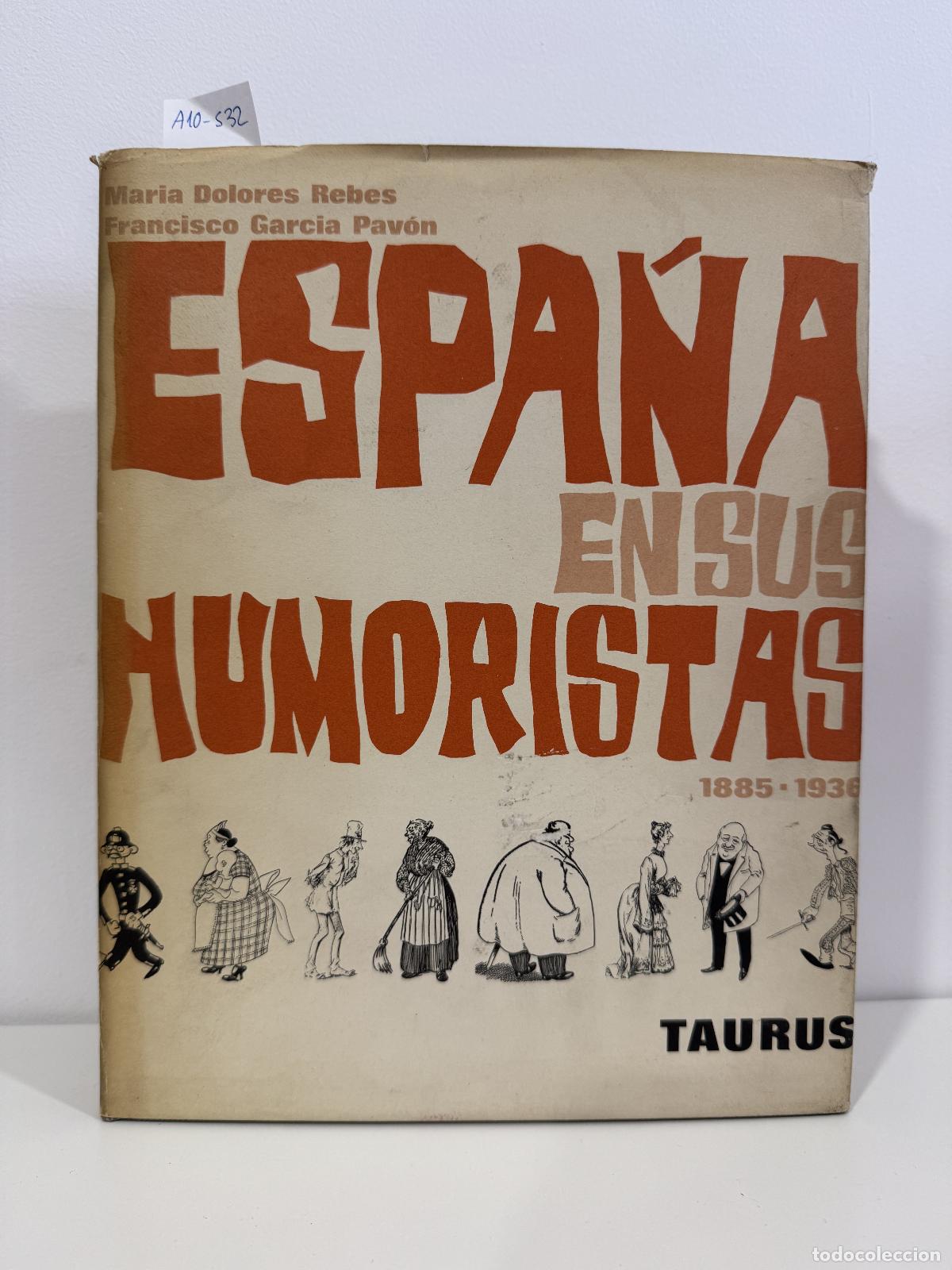 Libros: REBES, Mar&iacute;a Dolores; GARC&Iacute;A PAV&Oacute;N, Francisco. - Espa&ntilde;a en sus humoristas 1885-1936.
