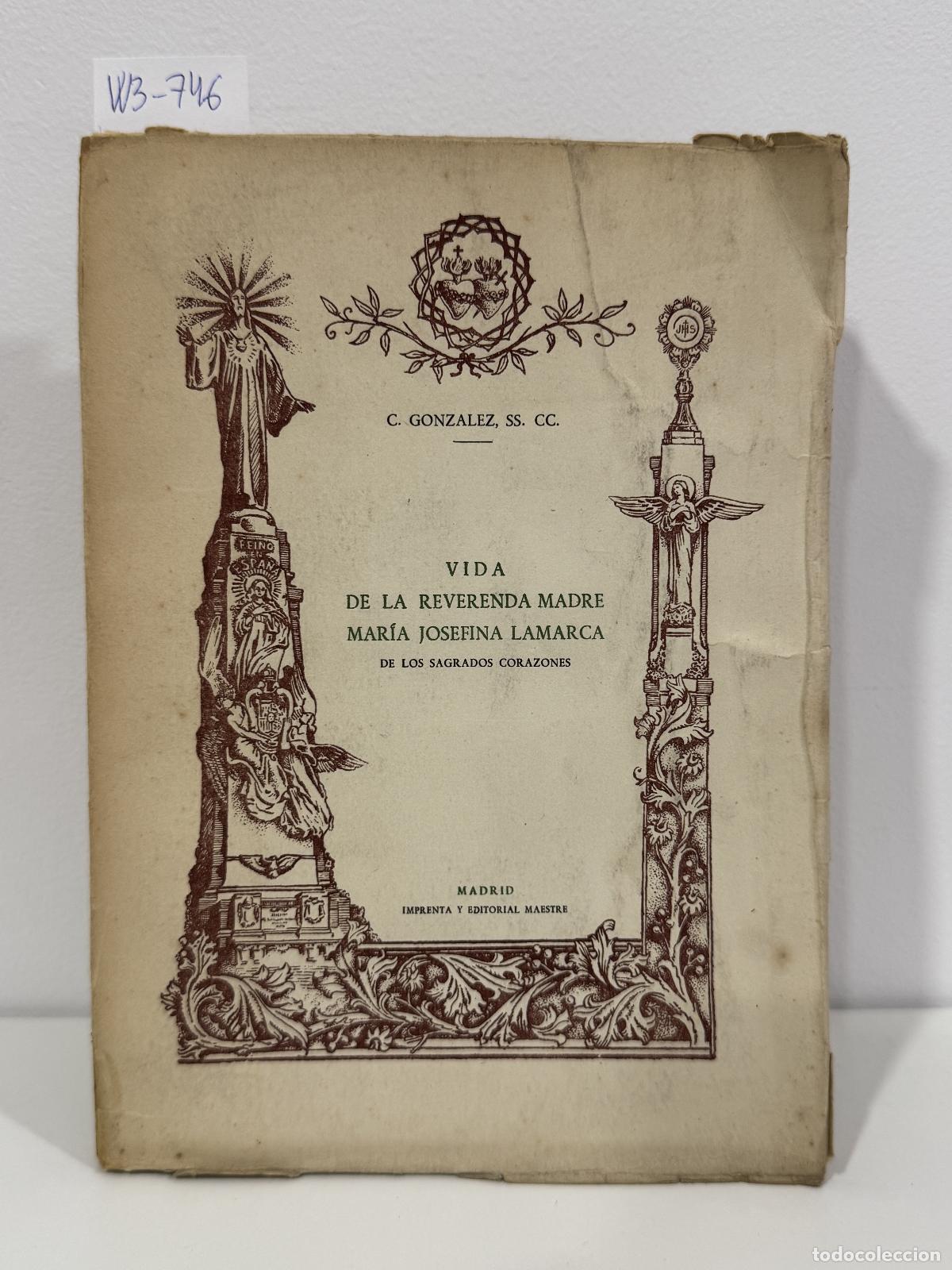 Libros: GONZ&Aacute;LEZ, C. - Vida de la Reverenda Madre Mar&iacute;a Josefina Lamarca de los Sagrados Corazones.