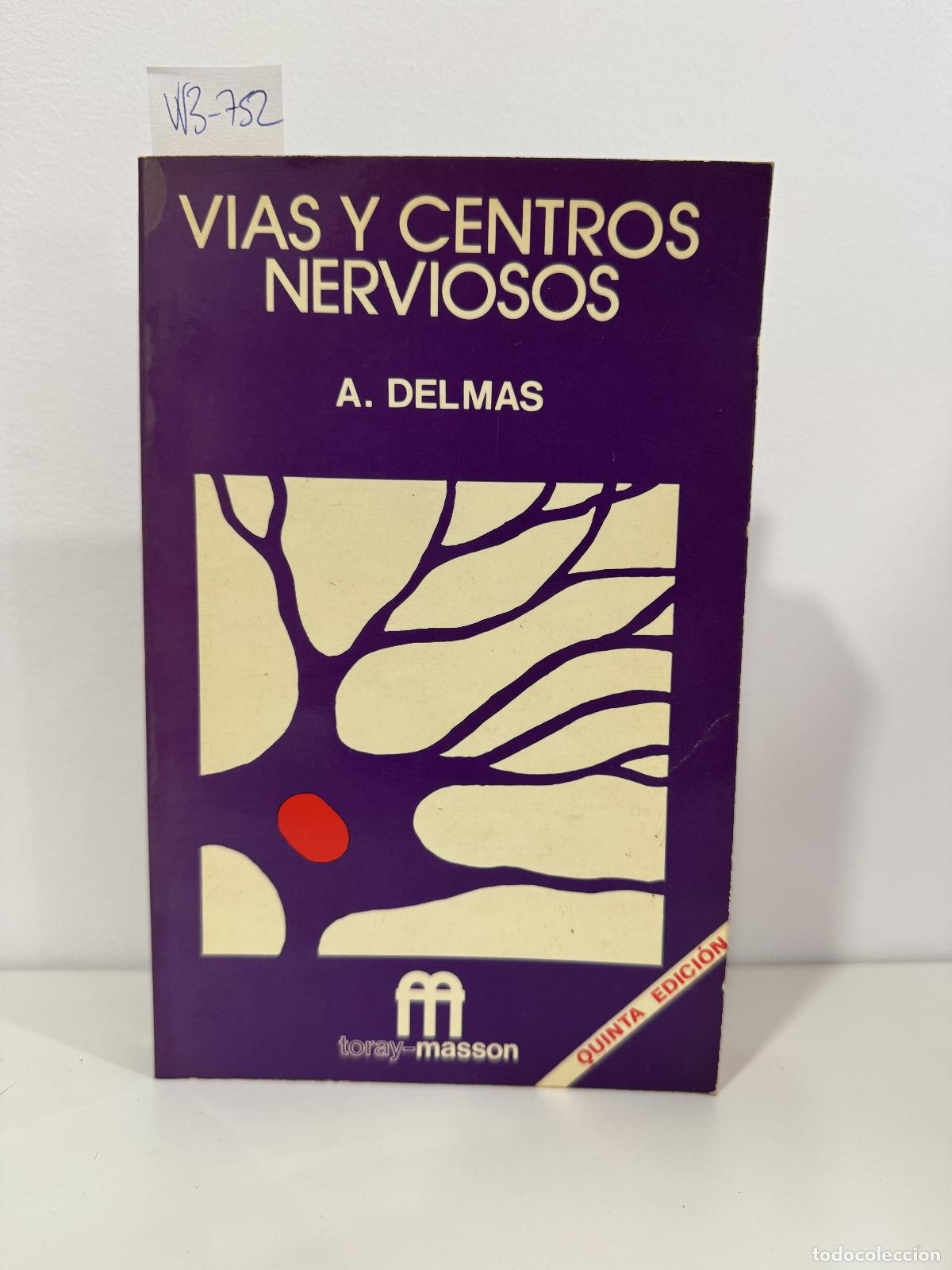 Libros: DELMAS, A. - V&iacute;as y centros nerviosos. Introducci&oacute;n a la neurolog&iacute;a.
