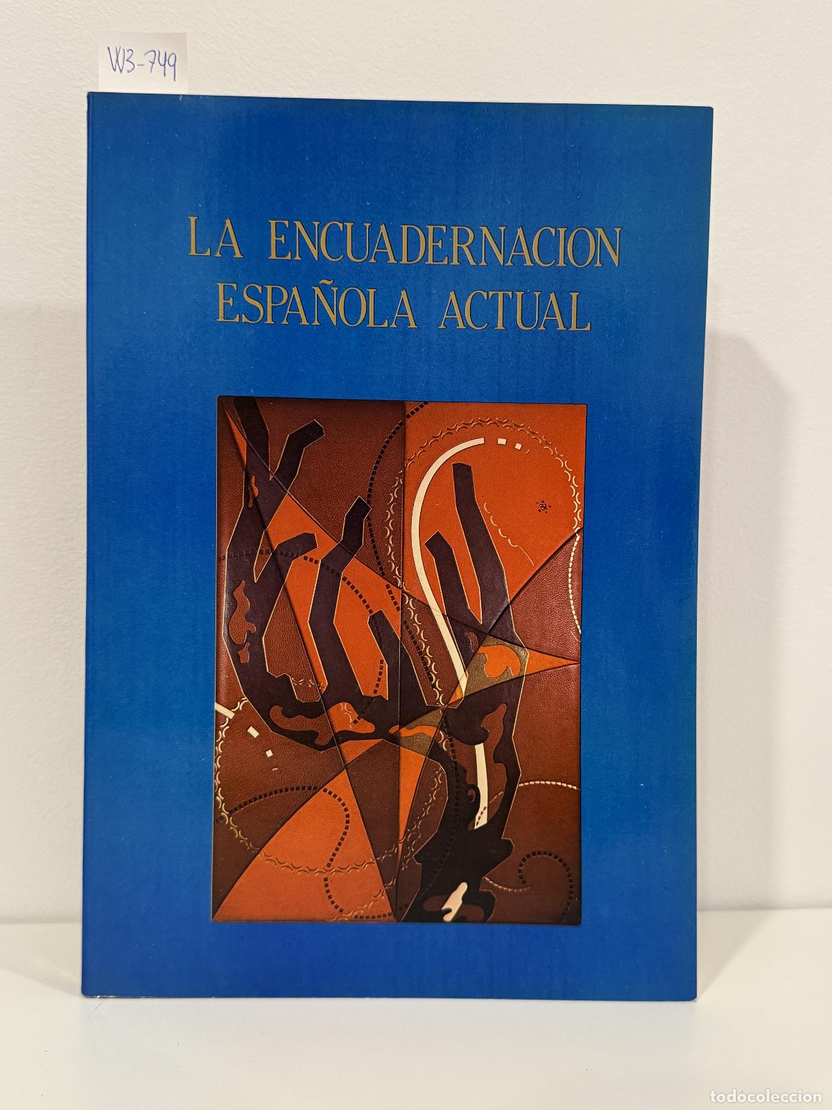 Libros: A. A. V. V. - La encuadernaci&oacute;n art&iacute;stica espa&ntilde;ola actual.