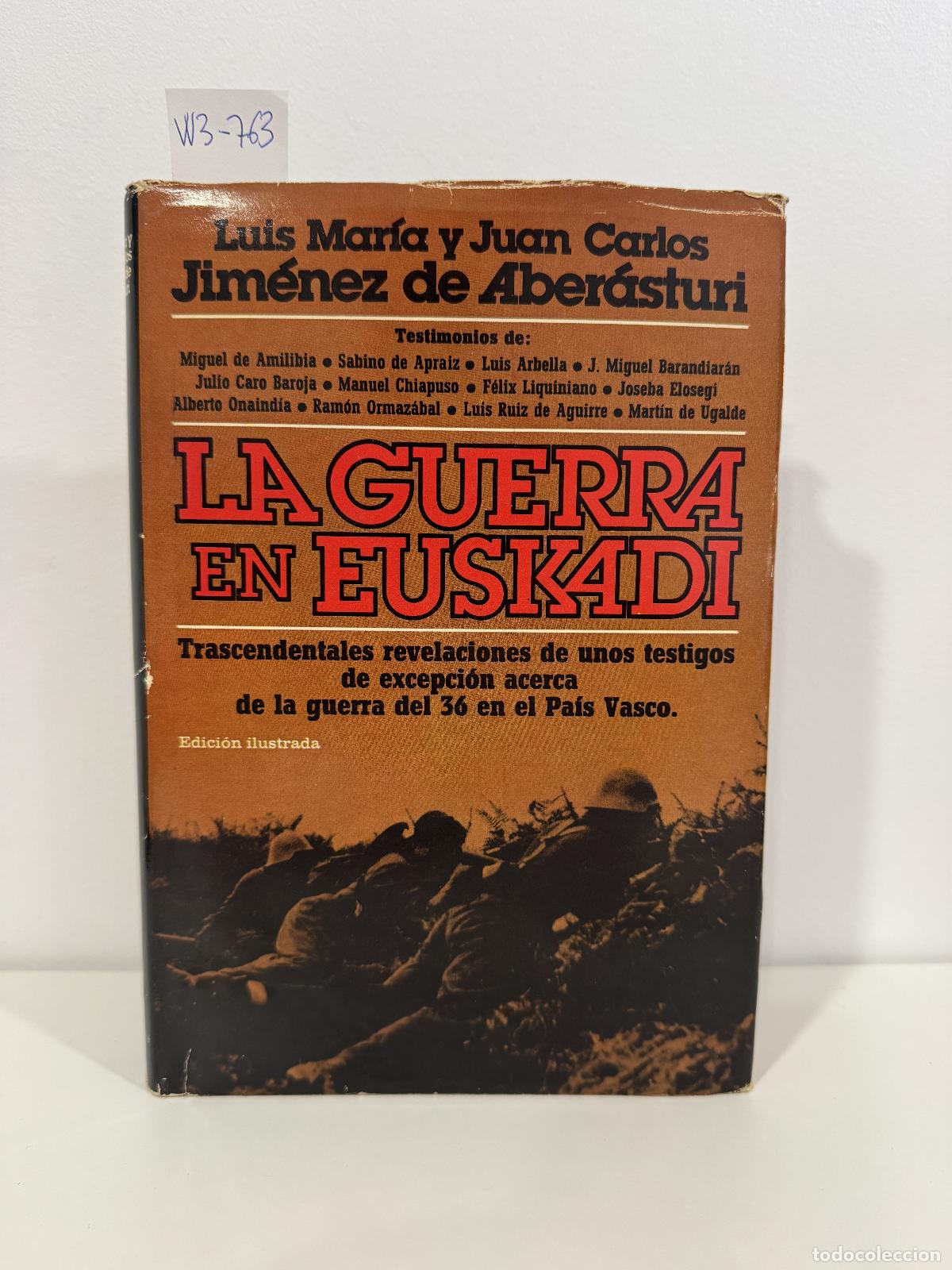 Libros: JIM&Eacute;NEZ DE ABER&Aacute;STURI, Luis Mar&iacute;a y Juan Carlos. - La guerra en Euskadi.