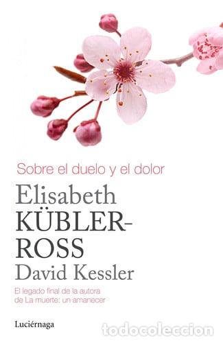 Libros: Sobre el duelo y el dolor c&oacute;mo encontrar sentido al duelo a trav&eacute;s de sus cinco etapas