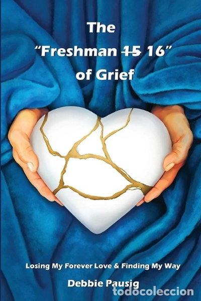 Libros: The Freshman 15/16 of Grief- 9798991221207