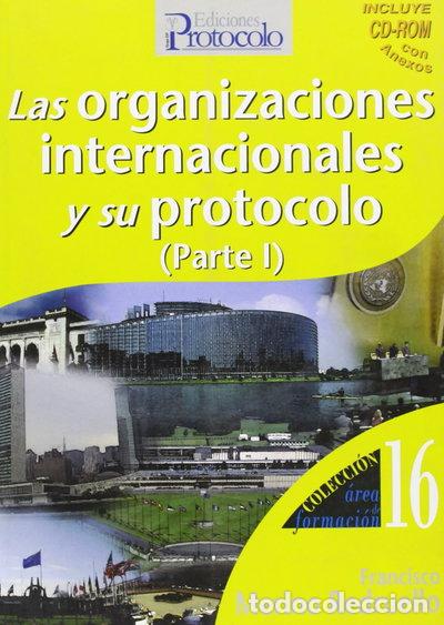 Libros: Las Organizaciones Internacionales y su Protocolo- 9788495789273