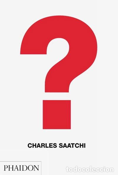 books: Charles Saatchi: Question- 9780714857091