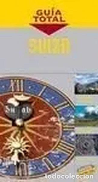Libros: Suiza - Gu&iacute;a Total- 9788497762762