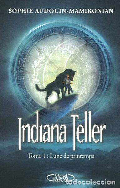 Libros: Indiana Teller T01 Lune de Printemps- 9782749913872