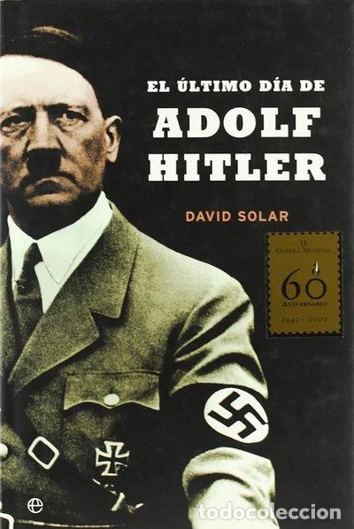 Libros: El &uacute;ltimo d&iacute;a de Adolf Hitler- 9788467426250