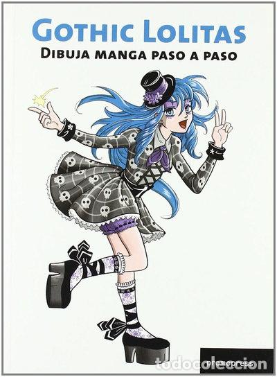 Libros: Gothic Lolitas: Dibuja Manga Paso a Paso- 9788492810192