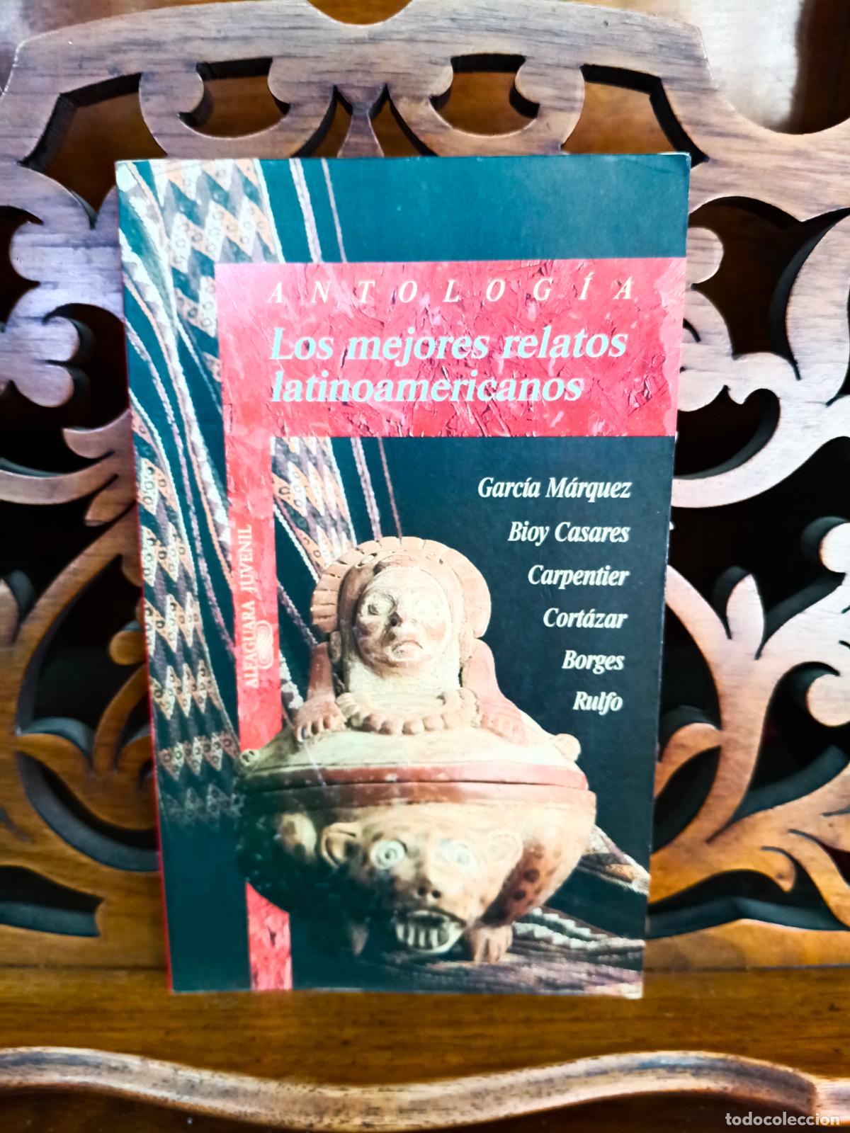 Libros: LOS MEJORES RELATOS LATINOAMERICANOS. ANTOLOGIA. GARCIA MARQUEZ, CORTAZAR...ALFAGUARA 1998