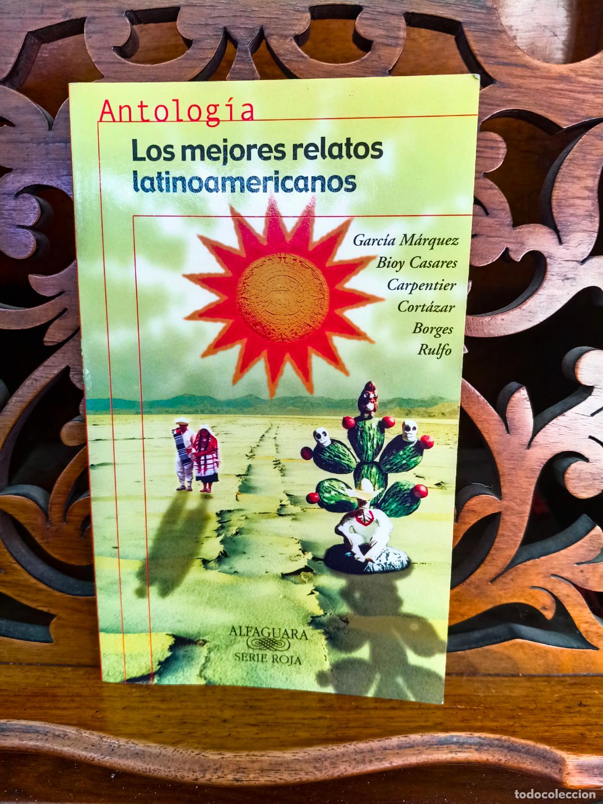 Libros: ANTOLOGIA. LOS MEJORES RELATOS LATINOAMERICANOS. GARCIA MARQUEZ, BORGES...ALFAGUARA 2007