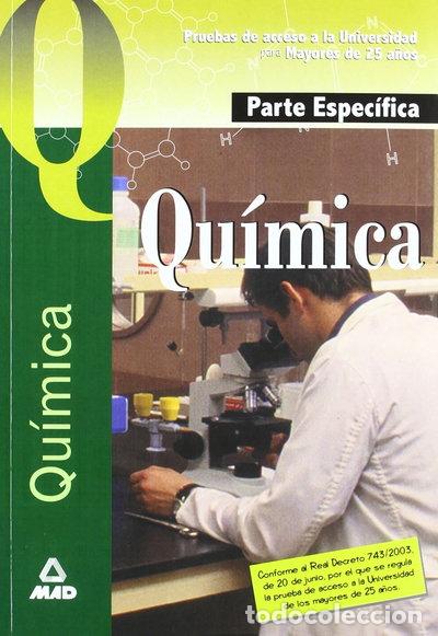 Libros: Qu&iacute;mica. Prueba espec&iacute;fica. Prueba de acceso a la universidad para mayores de...- 9788466517713
