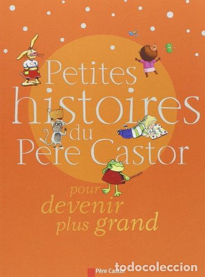 Libros: Petites histoires du P&egrave;re Castor pour devenir plus grand- 9782081627529