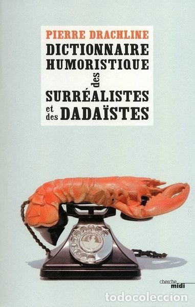 Libri di seconda mano: Dictionnaire humoristique des surr&eacute;alistes et des dada&iuml;stes- 9782020263498
