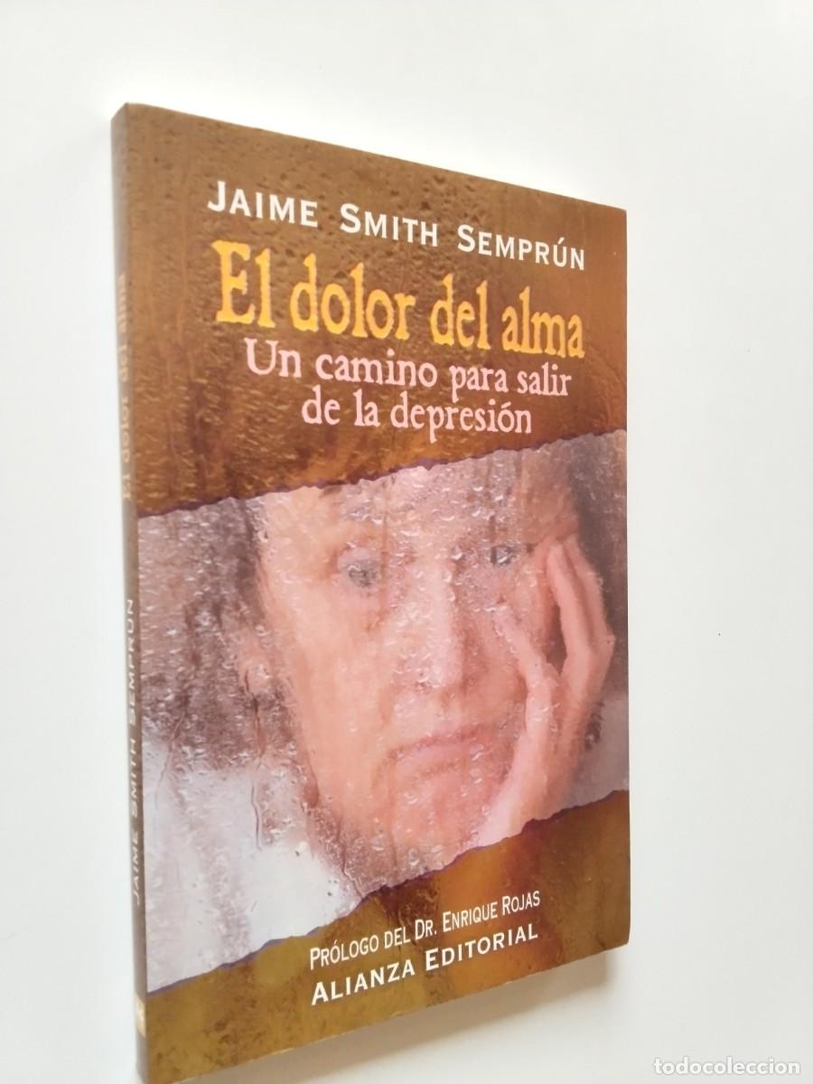 Libri di seconda mano: Jaime Smith Sempr&uacute;n - El dolor del alma. Un camino para salir de la depresi&oacute;n
