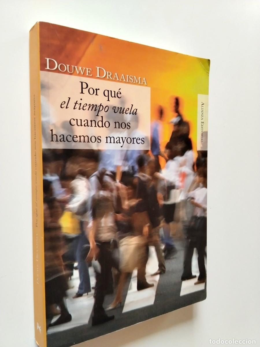 Libri di seconda mano: Douwe Draaisma - Por qu&eacute; el tiempo vuela cuando nos hacemos mayores. Como la memoria redise&ntilde;a nuestr