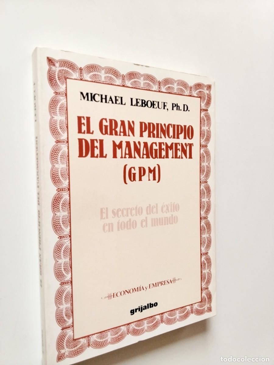 Libri di seconda mano: Michael Leboeuf, Ph. D. - El gran principio del management (GPM). El secreto del &eacute;xido en todo el mu