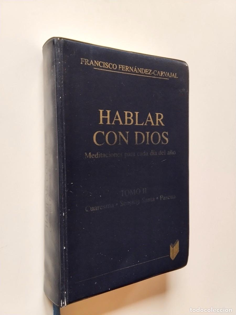 books: Francisco Fern&aacute;ndez-Carvajal - Hablar con Dios. Meditaciones para cada d&iacute;a del a&ntilde;o. Tomo II. Cuaresm