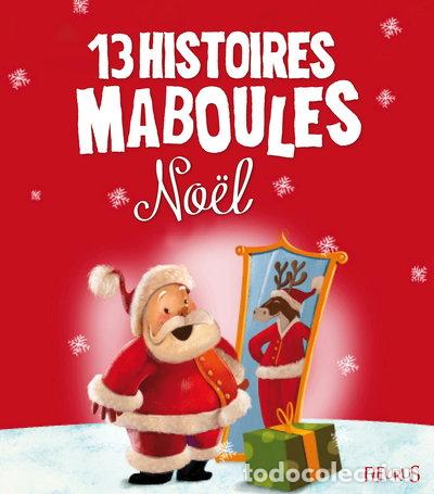 Livres: 13 Histoires Maboules. Noel- 9782215121138