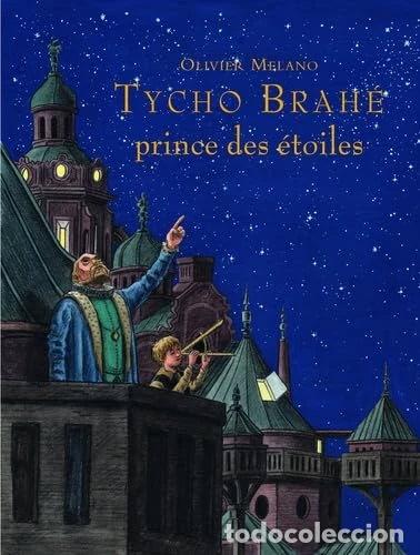 Livres: Tycho Brahe, prince des &eacute;toiles- 9782211096126