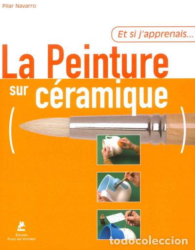Libri di seconda mano: La peinture sur c&eacute;ramique- 9782844590565