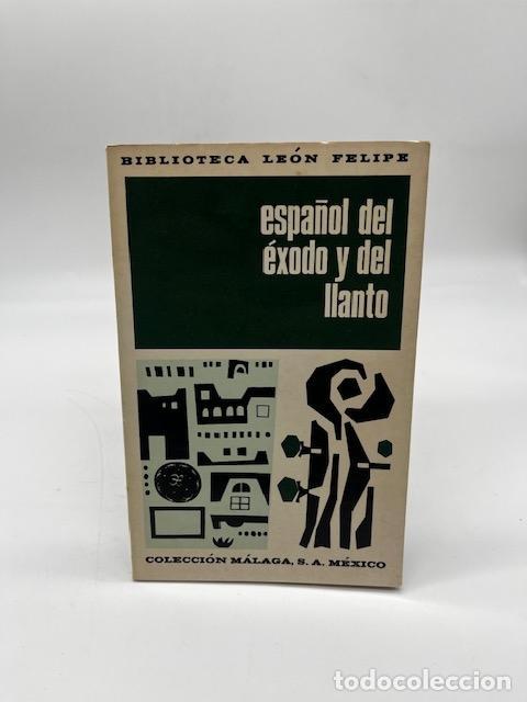 B&uuml;cher: FELIPE, Le&oacute;n - Espa&ntilde;ol del &eacute;xodo y del llanto.