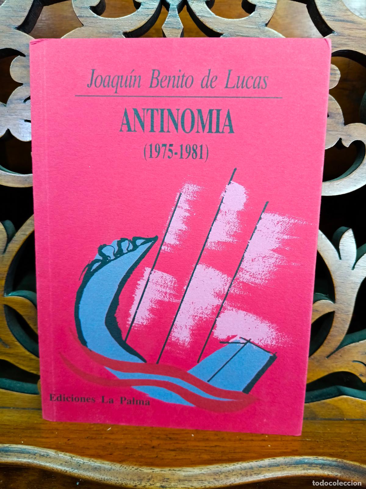 Libri di seconda mano: ANTINOMIA 1975 - 1981, JOAQUIN BENITO DE LUCAS. CANARIAS 2006