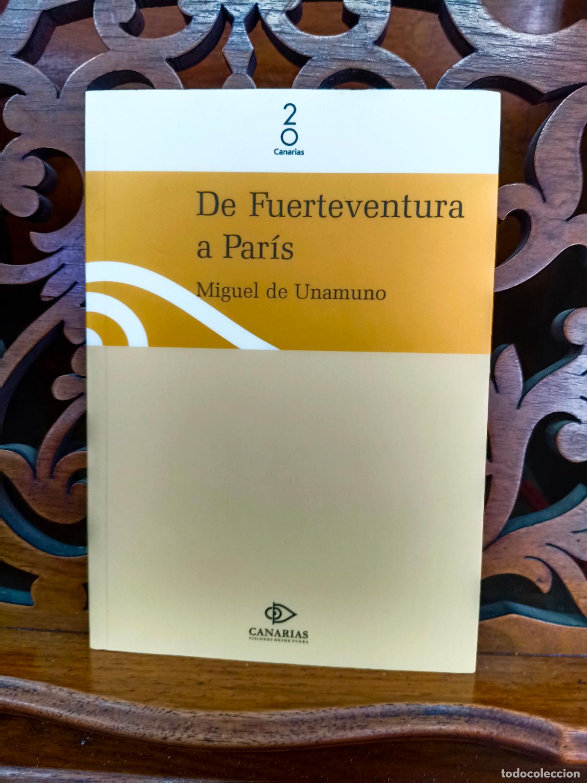 Libros: DE FUERTEVENTURA A PARIS, MIGUEL DE UNAMUNO. CANARIAS 2002