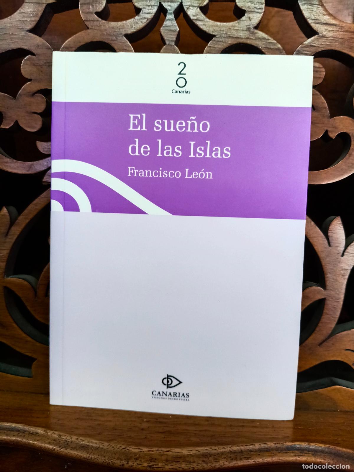 Libros: EL SUE&Ntilde;O DE LAS ISLAS, FRANCISCO LEON. CANARIAS 2003