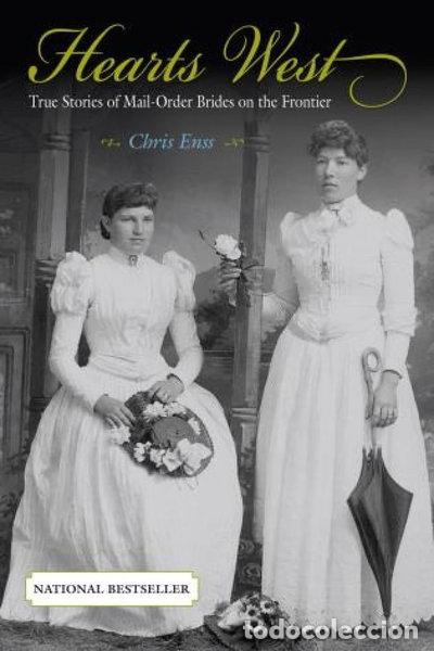 Livres: Hearts West: True Stories of Mail-Order Brides on the Frontier- 9780762727568