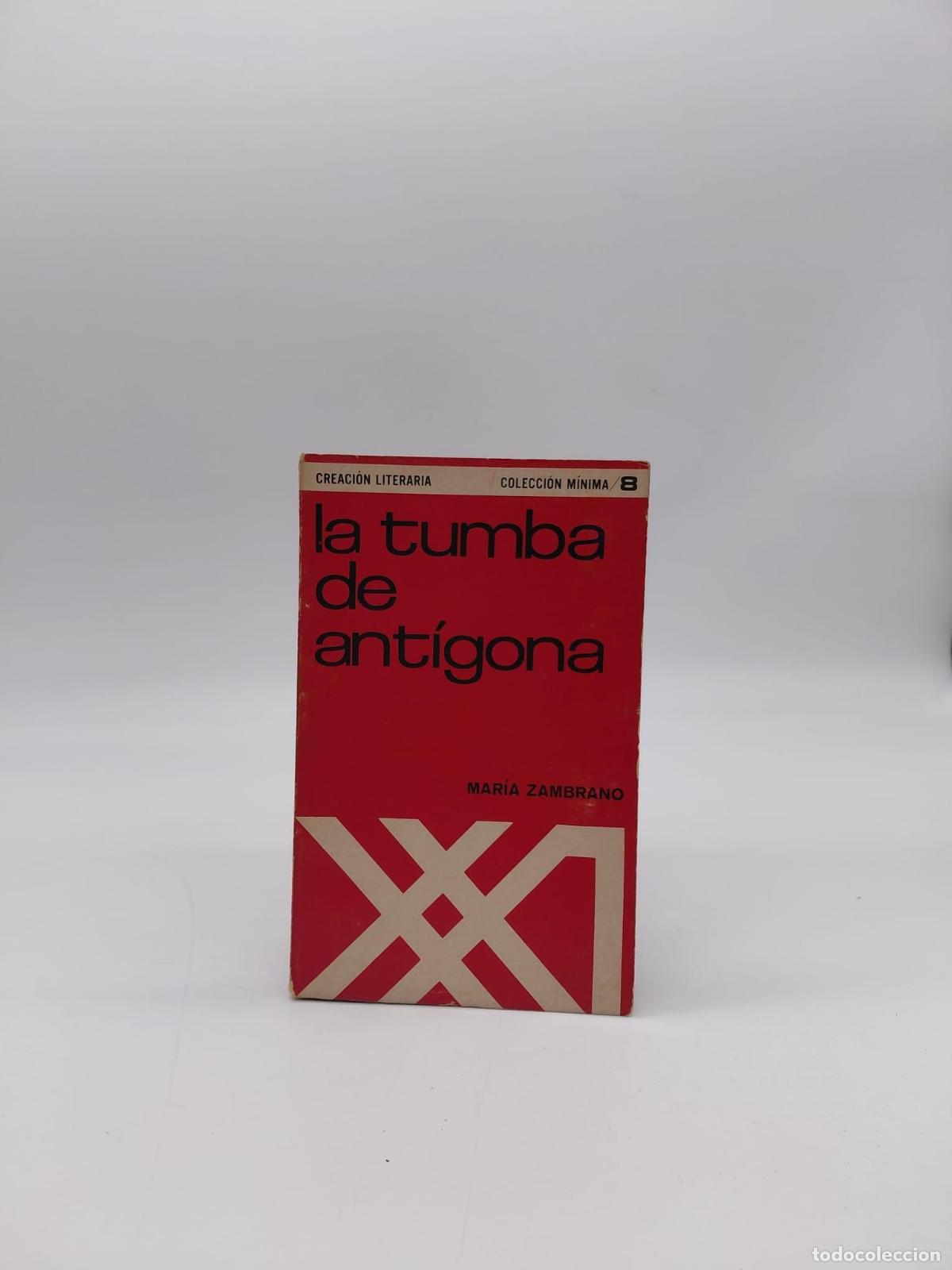 Libros: ZAMBRANO, Mar&iacute;a. - La tumba de Ant&iacute;gona.