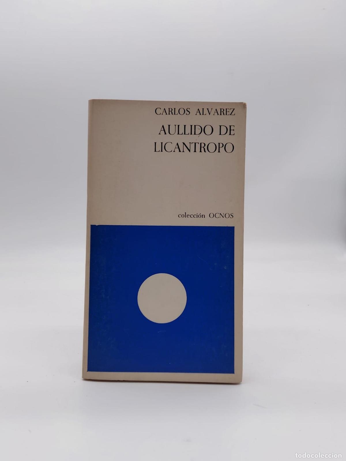Libros: &Aacute;LVAREZ, Carlos. - Aullido de lic&aacute;ntropo.