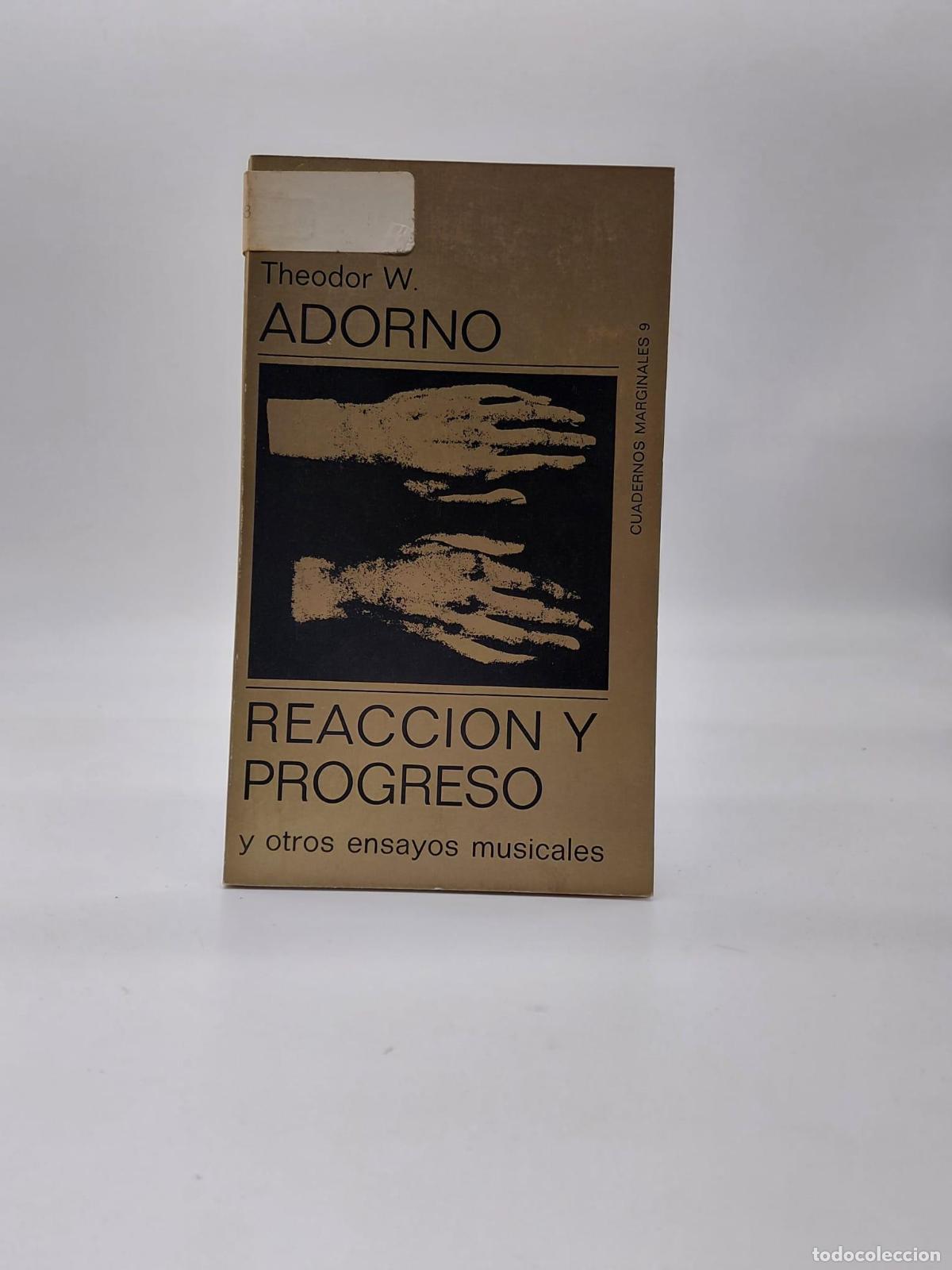 Libros: ADORNO, Theodor W. - Reacci&oacute;n y progreso y otros ensayos musicales.