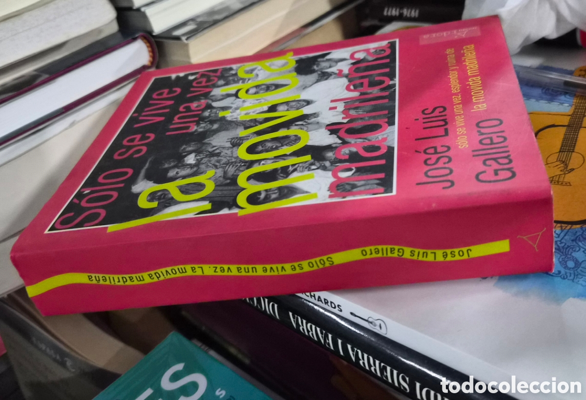 Libri di seconda mano: SOLO SE VIVE UNA VEZ. ESPLENDOR Y RUINA DE LA MOVIDA MADRILE&Ntilde;A - GALLERO, JOSE LUIS