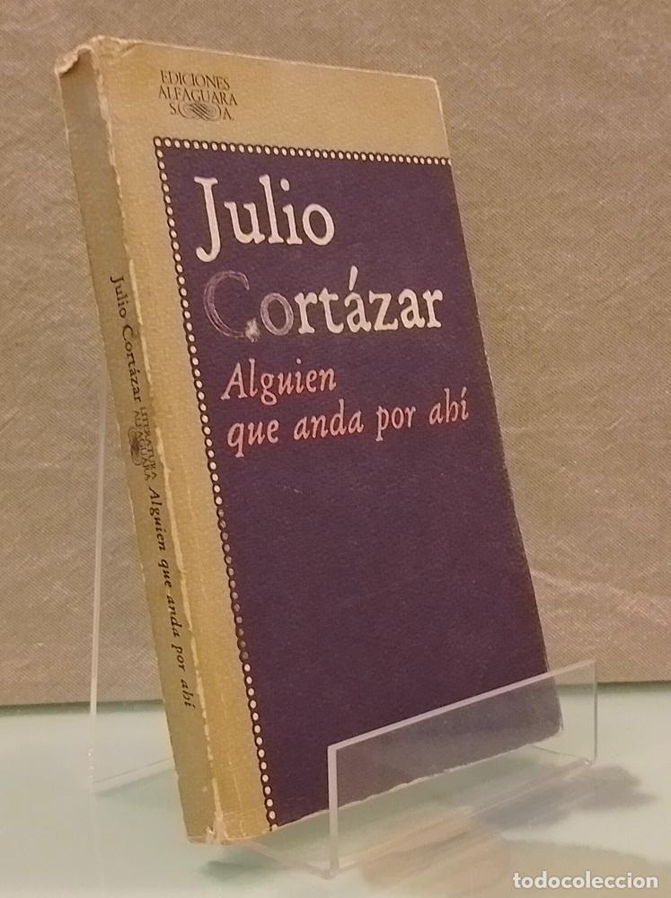 B&uuml;cher: Alguien anda por ah&iacute; - Julio Cort&aacute;zar