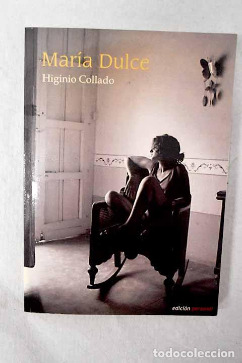 Libros: Mar&iacute;a Dulce: Collado, Higinio.- Collado, Higinio