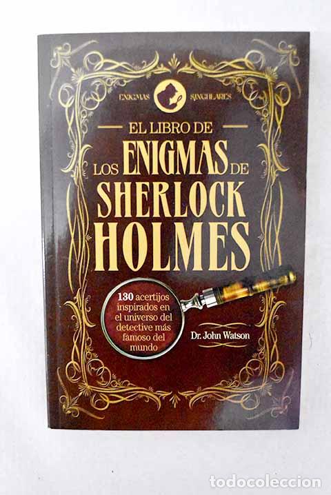 Libros: El libro de los enigmas de Sherlock Holmes.- Watson