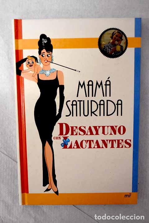 Livros em segunda m&atilde;o: Desayuno con lactantes.- Mam&aacute; saturada