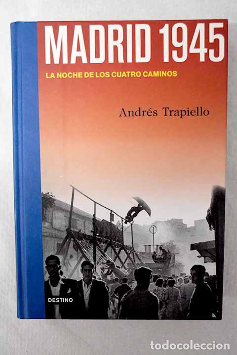 Livros em segunda m&atilde;o: Madrid 1945: la noche de los Cuatro Caminos.- Trapiello, Andr&eacute;s