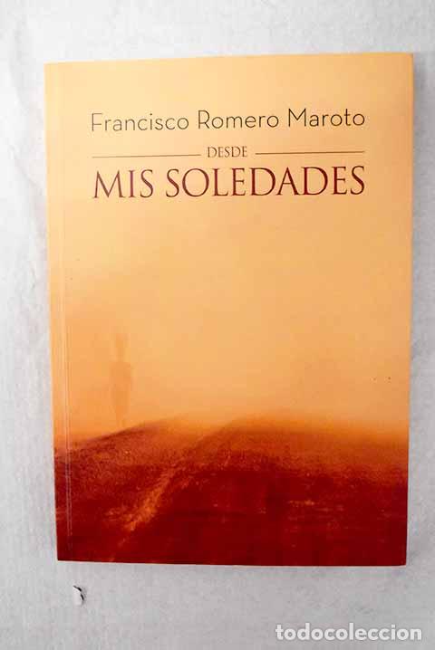 Livros em segunda m&atilde;o: Desde mis soledades: Romero Maroto, Francisco.- Romero Maroto, Francisco