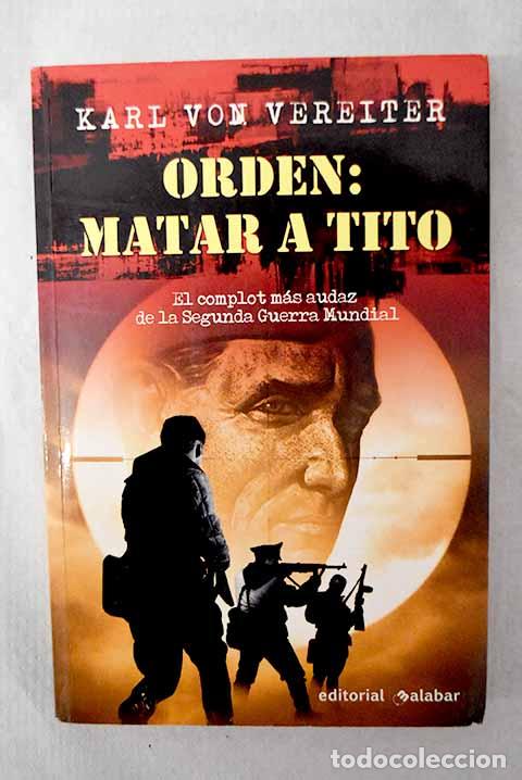 Livros em segunda m&atilde;o: Orden, matar a Tito: Vereiter, Karl von.- Vereiter, Karl von