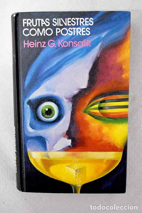 Livros em segunda m&atilde;o: Frutas silvestres como postres.- Konsalik, Heinz G.