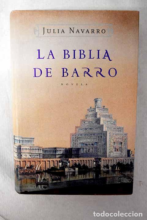 Libros: La biblia de barro: Navarro, Julia.- Navarro, Julia