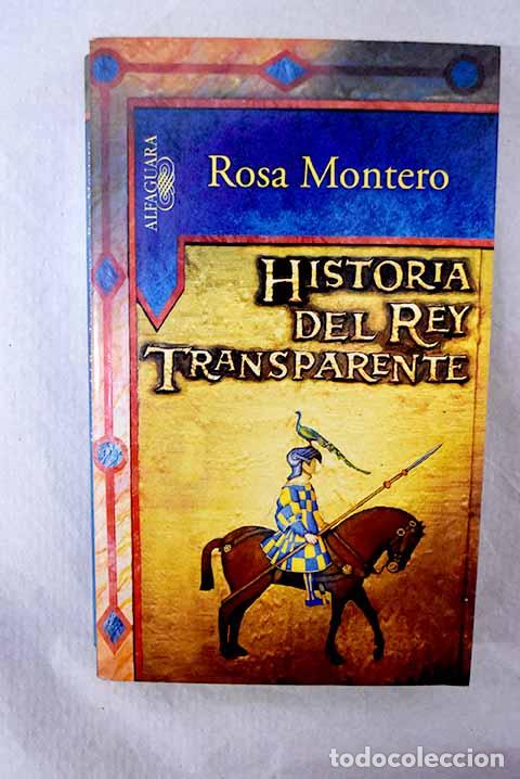 Libros: Historia del Rey Transparente.- Montero, Rosa