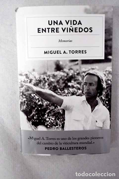 Libros: Una vida entre vi&ntilde;edos.- Torres, Miguel A.