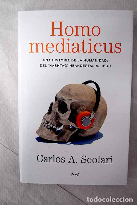 Libros: Homo mediaticus: Scolari, Carlos A..- Scolari, Carlos A.